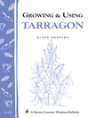 Growing & Using Tarragon (eBook): Storey's Country Wisdom Bulletin A-195